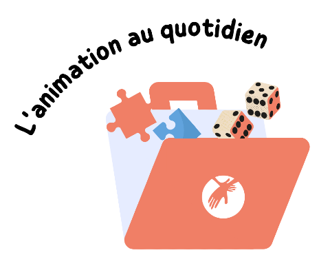 Animation au quotidien.