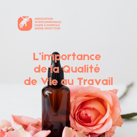 L'importance de la Qualité de Vie au Travail : L’AIAD Saône Mont d’Or favorise le bien-être de ses salarié.es